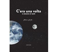 Libri Schaible Johanna - C'era Una Volta E Ancora Ci Sara