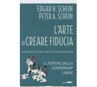 Libri Schein Edgar H. / Peter Schein - L' Arte Di Creare Fiducia. Il Potere Dell