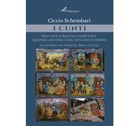 Libri Schembari Ciccio - I Cunti. Raccolti A Ragusa E Non Solo Quando Ancora C'e