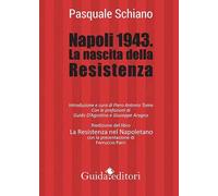 Libri Schiano Pasquale - Napoli 1943. La Nascita Della Resistenza