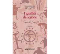 Libri Schiatti Francesco Aki - I Graffiti Del Cuore. Sam & Sam