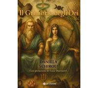 Libri Schiroli Daniela - Il Grimorio Degli Dei