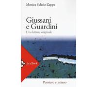 Libri Scholz Zappa Monica - Giussani E Guardini. Una Lettura Originale