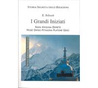 Libri Schure Edoardo - I Grandi Iniziati. Rama Krishna Ermete Mose Orfeo Pitagor
