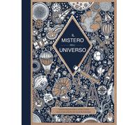 Libri Schutten Jan Paul - Il Mistero Dell'universo. Ediz. A Colori