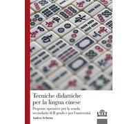 Tecniche Didattiche Per La Lingua Cinese. Proposte Operative Per La Scuola Secon