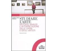 Libri Sciolla Gianni Carlo - Studiare L'arte. Metodo, Analisi E Interpretazione
