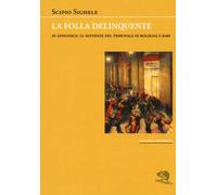 Libri Scipio Sighele - La folla delinquente - 2015