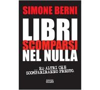 Libri scomparsi nel nulla... e altri scompariranno presto