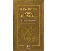 Libri Scott Cunningham - Guida All'uso Delle Erbe Magiche
