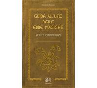 Libri Scott Cunningham - Guida all'uso delle erbe magiche - 2019
