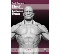 Libri Scott Spencer - Zbrush Scultura Digitale Anatomia Umana. Con DVD