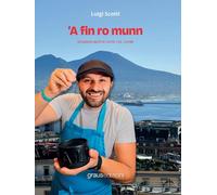 Libri Scotti Luigi - 'A Fin Ro Munn. Sessanta Ricette Fatte Col Cuore