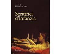 Libri Scrittrici D'infanzia. Dai Libri Per Bambini Ai Romanzi Per Giovinette. Ed