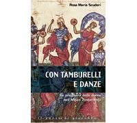 Libri Scuderi Rosa Maria - Con Tamburelli E Con Danze. La Preghiera Delle Donne