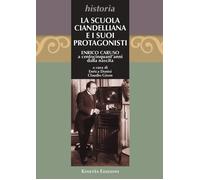 Libri Scuola Ciandelliana E I Suoi Protagonisti. Enrico Caruso A Centocinquant'a