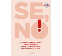 SE, NO IL TUMORE AL SENO RACCONTATO DA CHI L'HA VISSUTO - EUROPA DONNA ITALIA