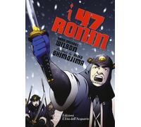 Libri Sean Michael Wilson - I 47 Ronin - 2018 (Altrimondi)