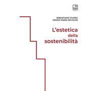 Libri Sebastiano D'Urso - L'estetica della sostenibilità - 2022