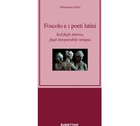 Libri Sebastiano Italia - Foscolo E I Poeti Latini. Sed Fugit Interea, Fugit Inr