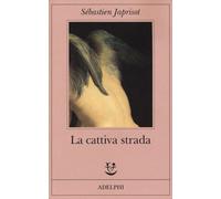 Libri Sebastien Japrisot - La Cattiva Strada