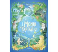 Libri Sébastien Perez - I Mondi Fantastici. L'enciclopedia Del Meraviglioso. Edi