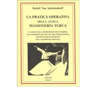 Sebottendorff Rudolf von - La Pratica Operativa Della Antica Massoneria Turca
