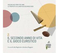 Libri Secondo Anno Di Vita E Il Gioco Euristico. Giocare Nei Primi Tre Anni. Le