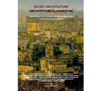 Libri Secret Architecture-Architetture Clandestine. Viaggi Nelle 131 Citta-Natur
