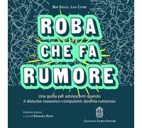 Libri Sedley Ben / Coyne Lisa - Roba Che Fa Rumore. Una Guida Per Adolescenti Qu