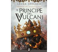 Libri Seegard Laura - Il Principe Dei Vulcani. Cronache Del Palazzo Di Lava