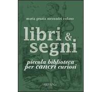 Libri & segni. Piccola biblioteca per cancri curiosi