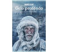 Libri SegrÃ¨ Andrea - Gelo Profondo. La Nuova Era Glaciale