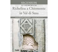 Segusium. Arte e storia della Valle di Susa (2023). Vol. 61 - AA.VV.