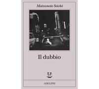 Libri Seichö Matsumoto - Il dubbio - 2022