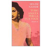 Nassib Sélim – Ti ho amata per la tua voce
