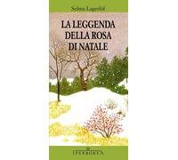 Libri Selma LagerlÃ¶f - La Leggenda Della Rosa Di Natale