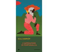 Libri Selma Lagerlöf - L'imperatore di Portugallia - 2011