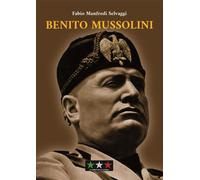 Libri Selvaggi Fabio Manfredi - Benito Mussolini
