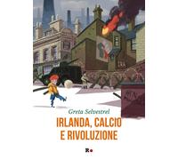 Libri Selvestrel Greta - Irlanda, Calcio E Rivoluzione