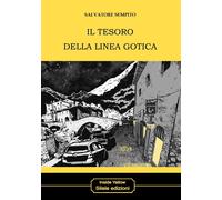 Libri Sempito Salvatore - Il Tesoro Della Linea Gotica
