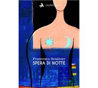 Libri SenÃ tore Francesca - Spera Di Notte