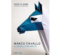 Libri Senni Renata - Marco Cavallo. Il Cavallo Dei Matti