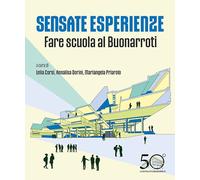 Libri Sensate Esperienze. Fare Scuola Al Buonarroti