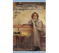 Non c'è cosa più dolce. Giovanni Pascoli ed Emma Corcos, lettere