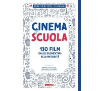 Libri Sentieri del cinema - Cinema E Scuola. 130 Film Dalle Elementari Alla Matu