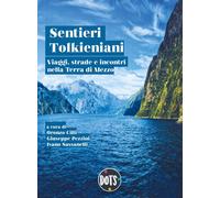 Libri Sentieri Tolkieniani. Viaggi, Strade E Incontri Nella Terra Di Mezzo