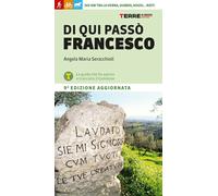 Libri Seracchioli Angela Maria - Di Qui Passo Francesco. 365 Chilometri Tra La V