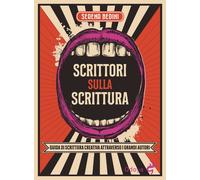 Scrittori sulla scrittura. Guida di scrittura creativa attraverso grandi autori
