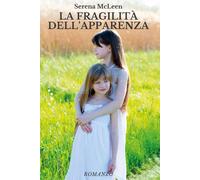 Libri Serena McLeen - La fragilità dell'apparenza - 2023